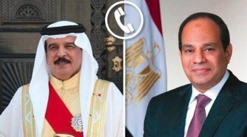 الرئيس السيسي وملك البحرين يشددان على ضرورة الوقف الفوري لإطلاق النار